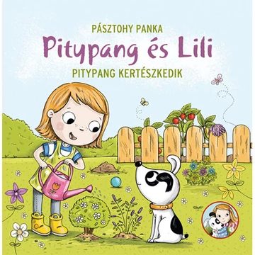 Pitypang és Lili - Pitypang kertészkedik mesekönyv