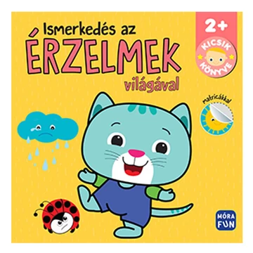 Móra: Kicsik könyve - Ismerkedés az érzelmek világával