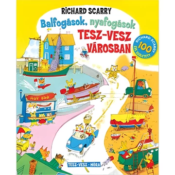 Móra: Richard Scarry - Balfogások, nyafogások Tesz-Vesz városban