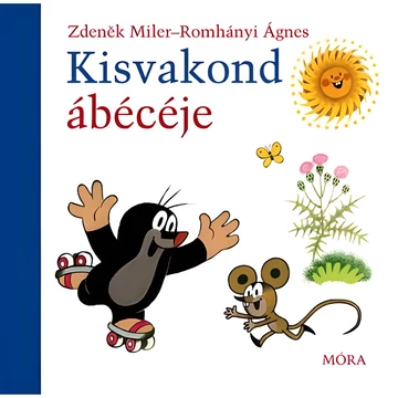 Móra: Zdenìk Miler és Romhányi Ágnes - Kisvakond ábécéje mondókás könyv