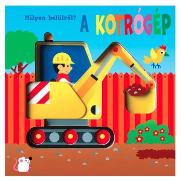 Milyen belülről? - A kotrógép lapozó könyv