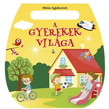 Mókás foglalkoztató - A gyerekek világa