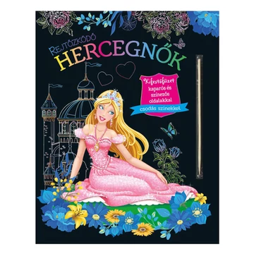 Rejtőzködő hercegnők - Kifestőfüzet kaparós és színezős oldalakkal
