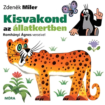 Móra: Zdenìk Miler és Romhányi Ágnes - Kisvakond az állatkertben mondókás könyv