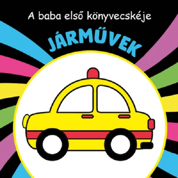 Járművek - A baba első könyvecskéje