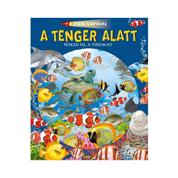Zseblámpával - A tenger alatt ismeretterjesztő könyv