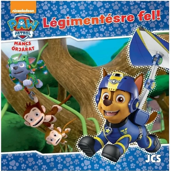 Mancs őrjárat: Légimentésre fel! mesekönyv