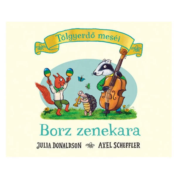 Tölgyerdő meséi: Borz zenekara - Pagony
