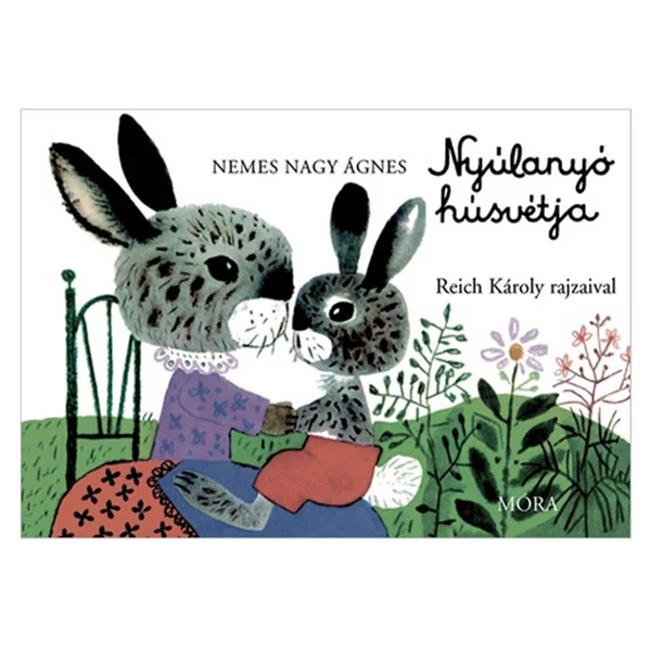 Móra: Nemes Nagy Ágnes - Nyúlanyó húsvétja lapozó