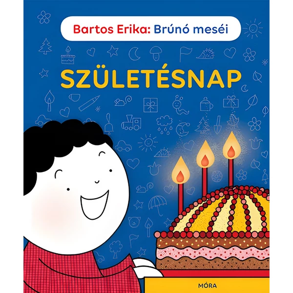 Móra: Bartos Erika - Brúnó meséi - Születésnap mesekönyv