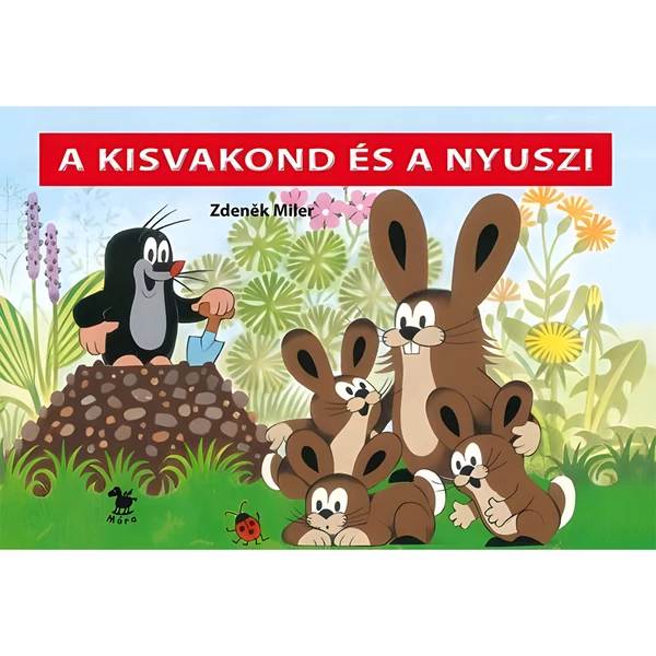 Móra: Zdenìk Miler - A kisvakond és a nyuszi lapozó mesekönyv