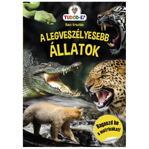 A legveszélyesebb állatok foglalkoztató