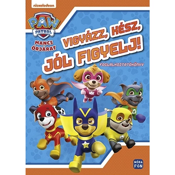 Móra: Mancs őrjárat - Vigyázz, kész, jól figyelj! Foglalkoztatókönyv