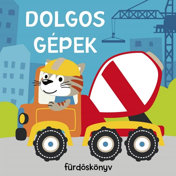 Dolgos gépek pancsolókönyv