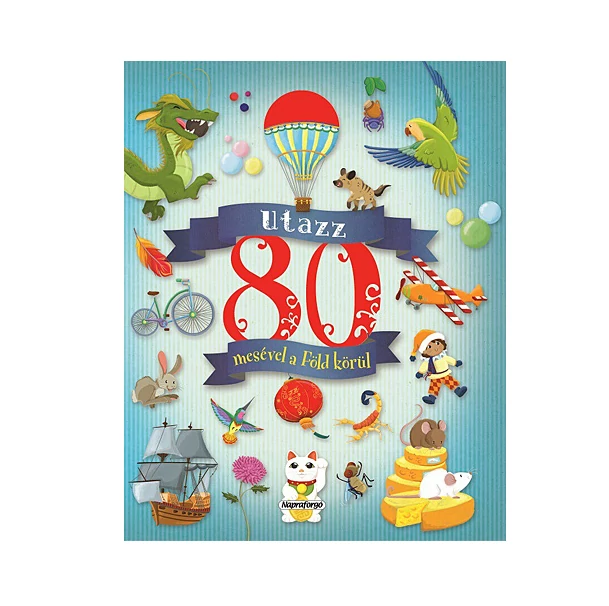 Utazz 80 mesével a Föld körül mesekönyv