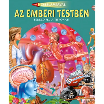 Zseblámpával - Az emberi testben ismeretterjesztő könyv