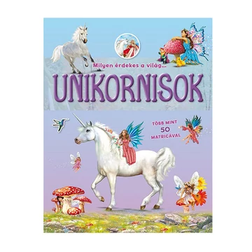 Milyen érdekes a világ... Unikornisok matricásfüzet