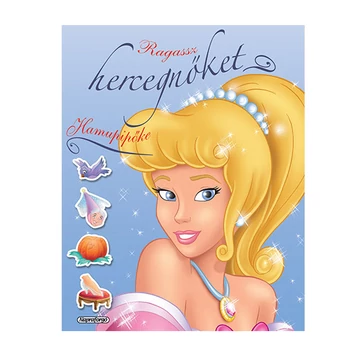 Ragassz hercegnőket! - Hamupipőke matricásfüzet