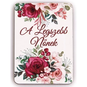 Legszebb nőnek feliratos fa tábla 7x5cm 4db GV04-56
