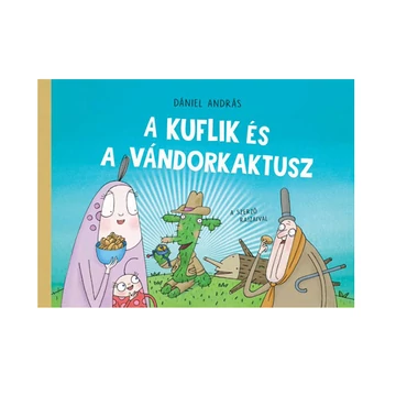 A kuflik és a vándorkaktusz mesekönyv - Pagony
