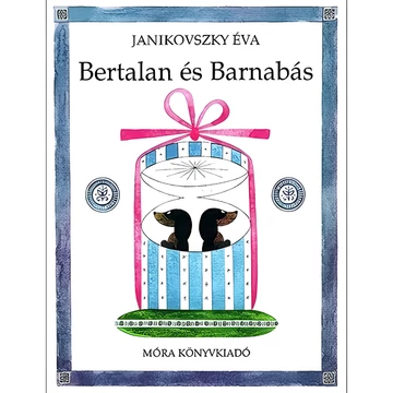 Móra: Janikovszky Éva - Bertalan és Barnabás mesekönyv