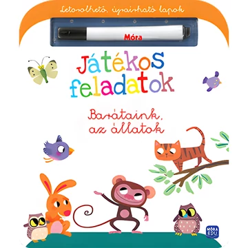 Móra: Játékos feladatok - Barátaink az állatok foglalkoztató füzet