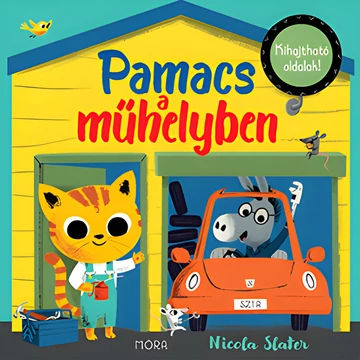 Móra: Nicola Slater - Pamacs a műhelyben lapozókönyv kihajtható oldalakkal