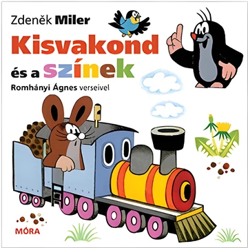 Móra: Zdenìk Miler és Romhányi Ágnes - Kisvakond és a színek verses lapozó