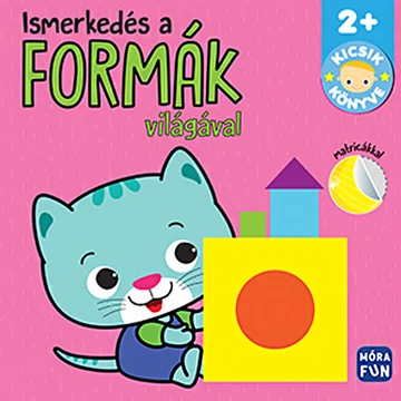 Móra: Ismerkedés a formák világával - Kicsik könyve matricás színező
