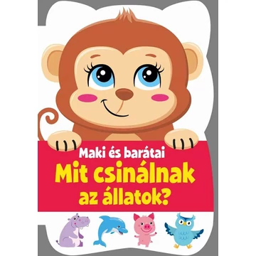 Maki és barátai mit csinálnak az állatok? Könyv