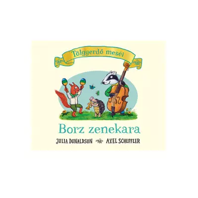 Tölgyerdő meséi: Borz zenekara - Pagony