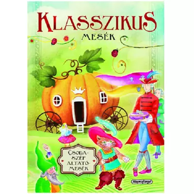 Csodaszép altatómesék - Klasszikus mesék mesekönyv