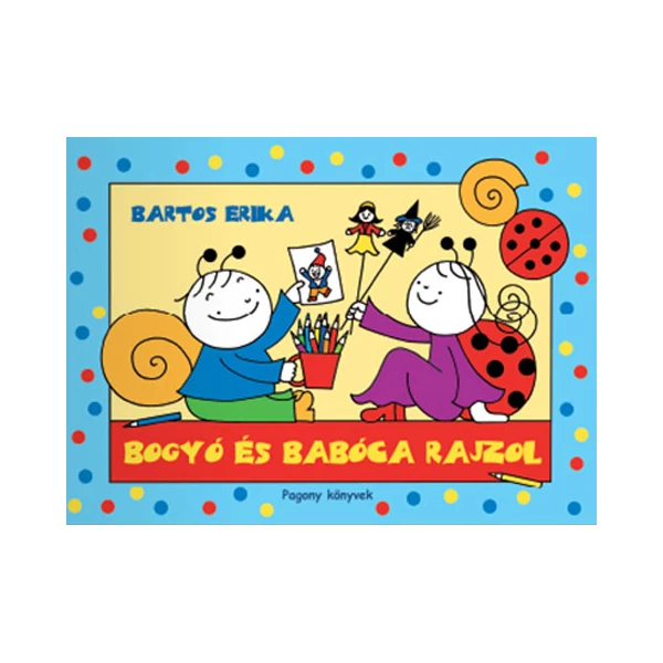 Bogyó és Babóca rajzol mesekönyv - Pagony