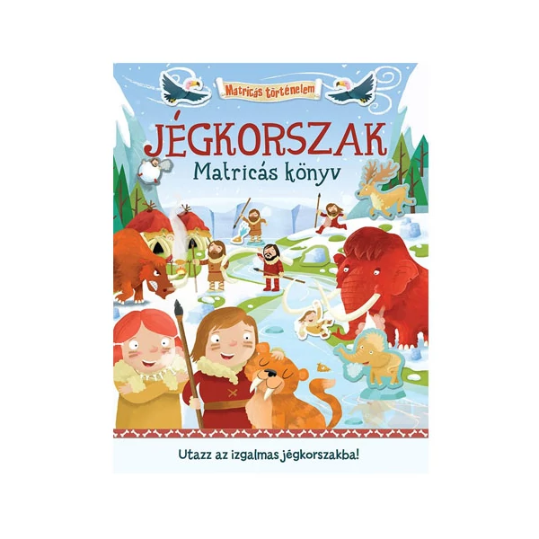 Matricás történelem - Jégkorszak - Pagony