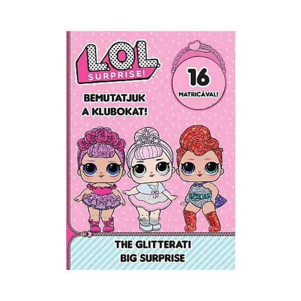 L.O.L. Surprise! - Bemutatjuk a Klubokat! - Csillám, Nagy meglepetés matricás foglalkoztató füzet