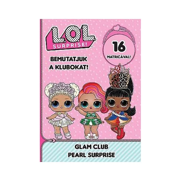 L.O.L. Surprise! - Bemutatjuk a Klubokat! - Varázslatos szépség, Meglepetés gyöngy matricás foglalkoztató füzet