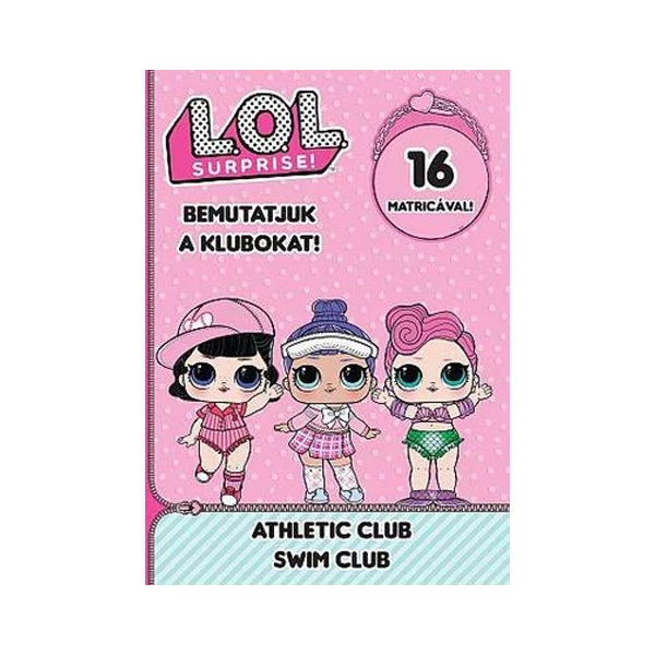 L.O.L. Surprise! - Bemutatjuk a Klubokat! - Sport, Úszás matricás foglalkoztató füzet