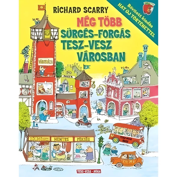 Móra: Richard Scarry - Még több sürgés forgás Tesz-Vesz városban