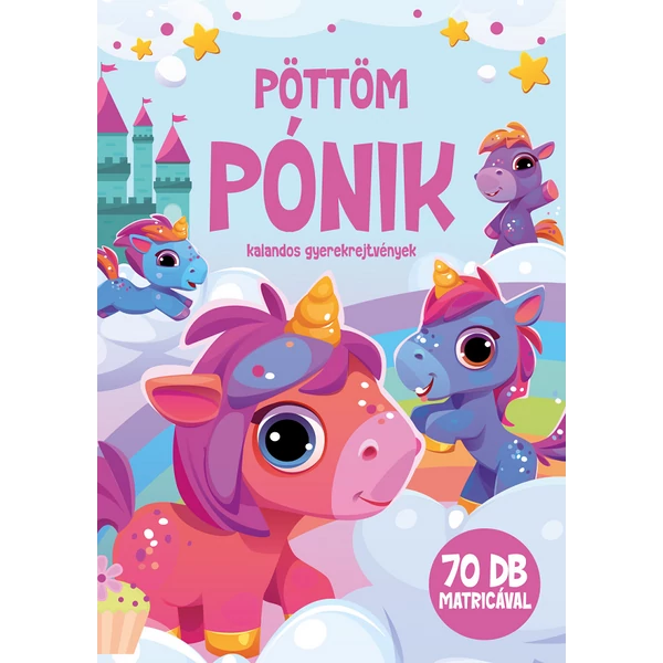 Pöttöm pónik - kalandos gyerekrejtvények 70 db matricával