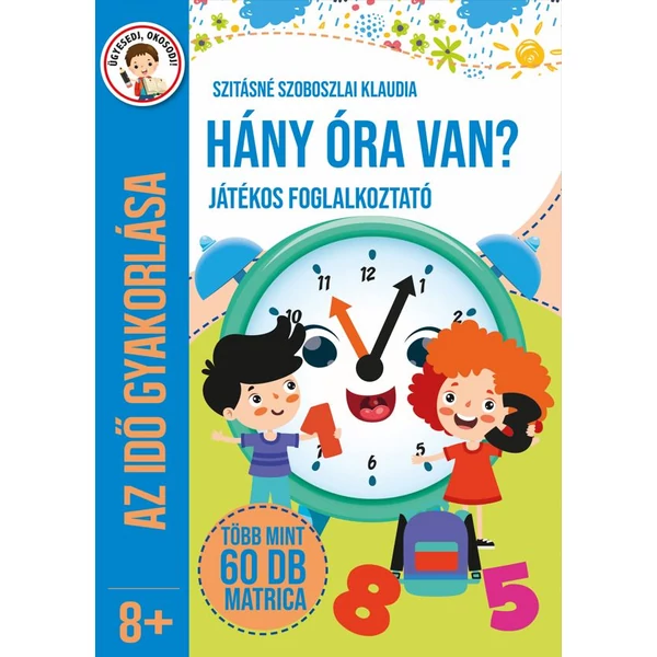Hány óra van? Foglalkoztató 8 év felettieknek