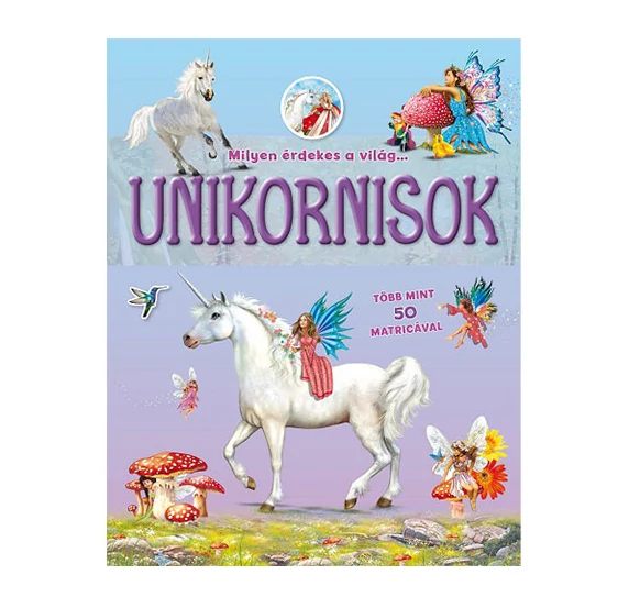 Milyen érdekes a világ... Unikornisok matricásfüzet