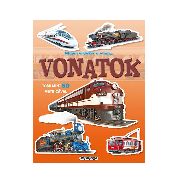 Milyen érdekes a világ... Vonatok matricásfüzet