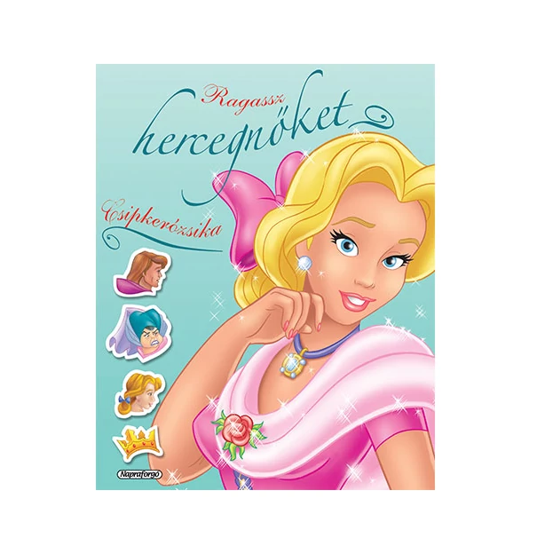 Ragassz hercegnőket! - Csipkerózsika matricásfüzet