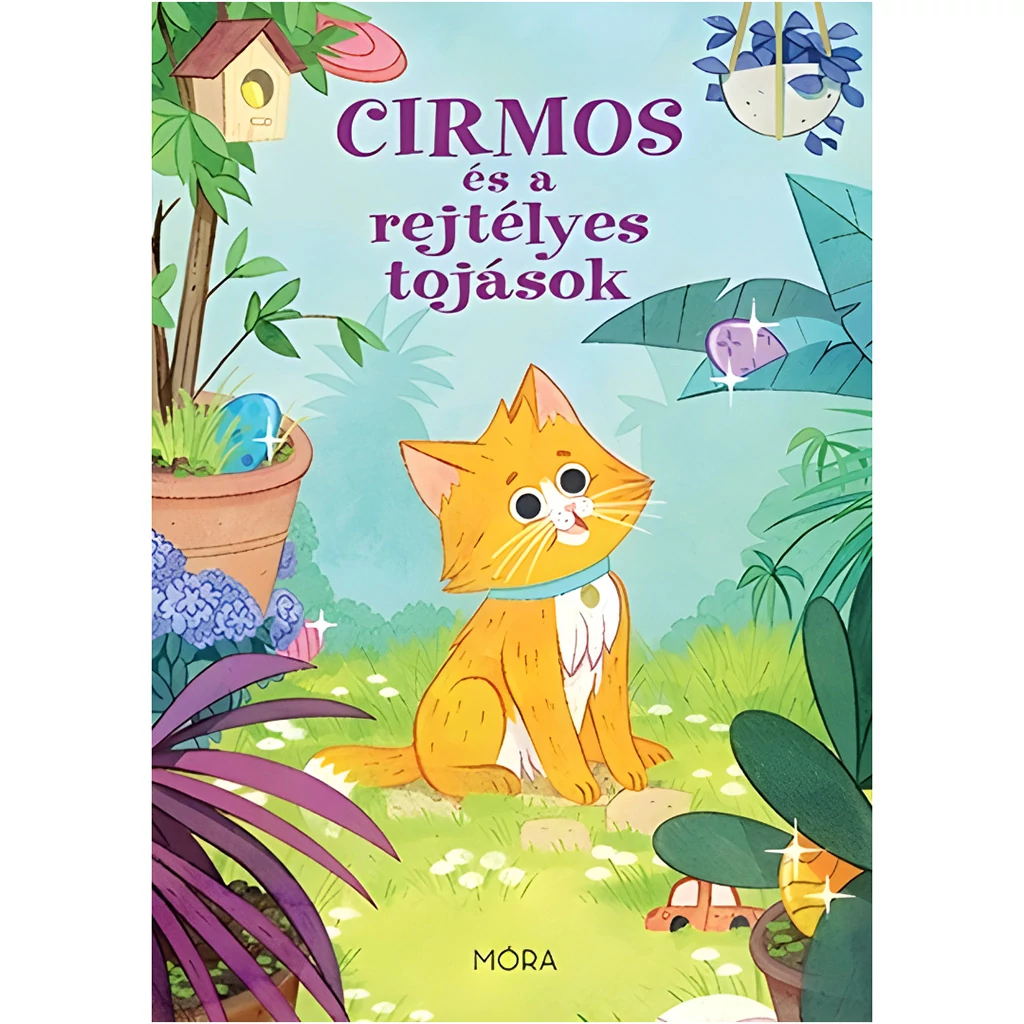 Móra: Cirmos és a rejtélyes tojások lapozó mesekönyv