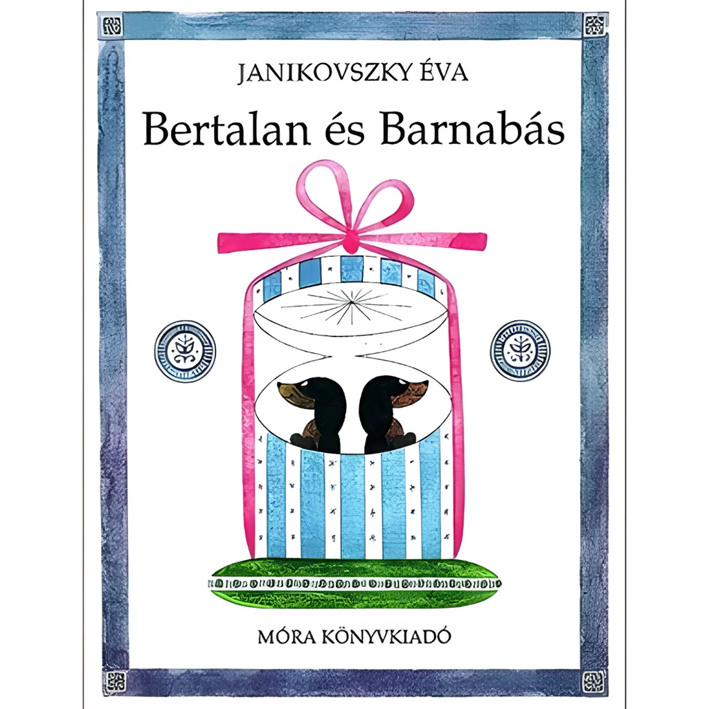 Móra: Janikovszky Éva - Bertalan és Barnabás mesekönyv