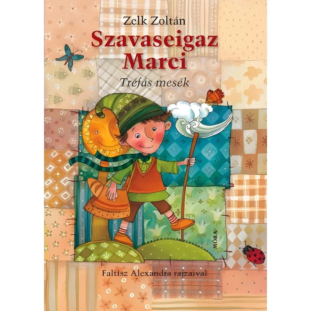Móra: Zelk Zoltán - Szavaseigaz Marci tréfás mesekönyv