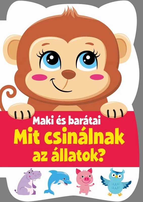 Maki és barátai mit csinálnak az állatok? Könyv
